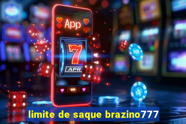 limite de saque brazino777